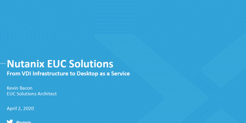 Nutanix EUC Solutions, from VDI Infrastructure to DaaS