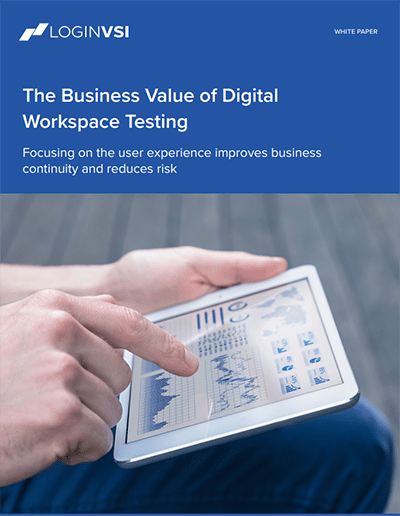 The Business Value of Digital Workspace Testing