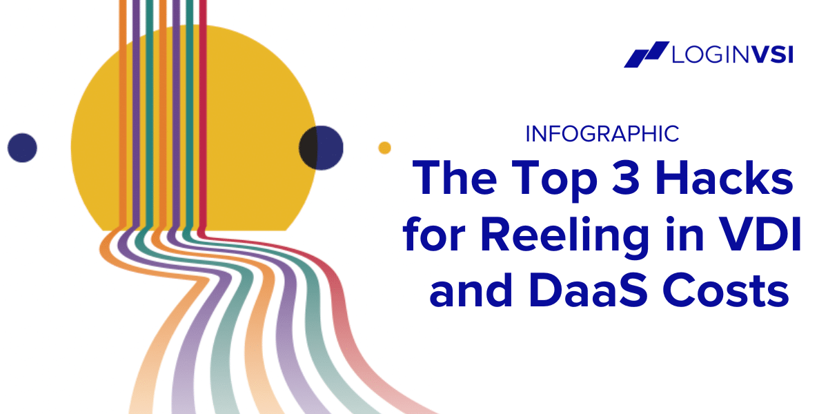 [Infographic] The Top 3 Hacks You Need to Reel in VDI and DaaS Costs