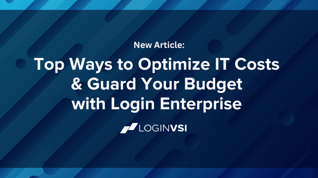 Top Ways Login Enterprise Optimizes IT Costs and Guards Your Budget