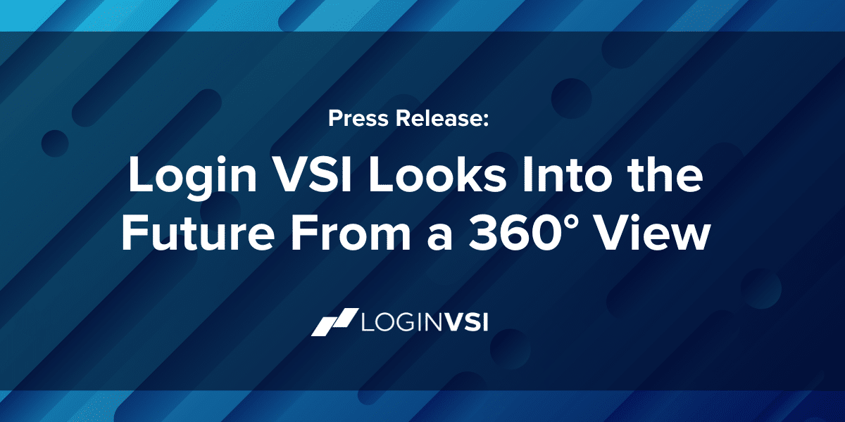 Login VSI Looks into the Future From a 360° View