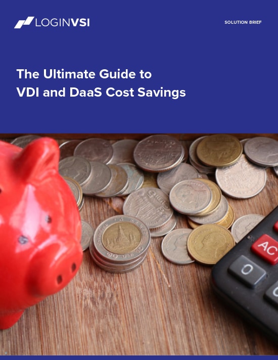 The Ultimate Guide to VDI and DaaS Cost Savings